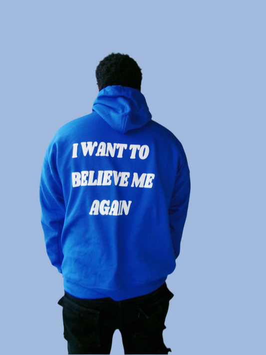 I Want to Believe Me Again Hoodie – Christian Streetwear for Faith & Self-Belief